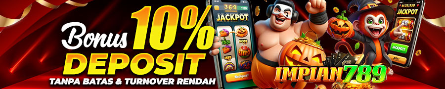 BONUS DEPOSIT SLOT IMPIAN 789